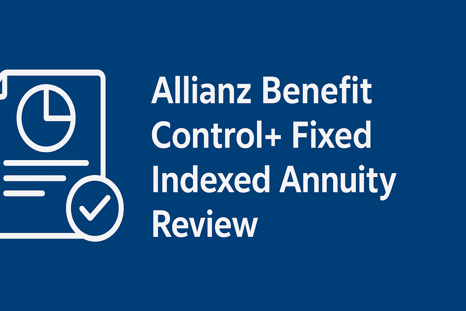 Allianz Benefit Control Plus Fixed Indexed Annuity Review