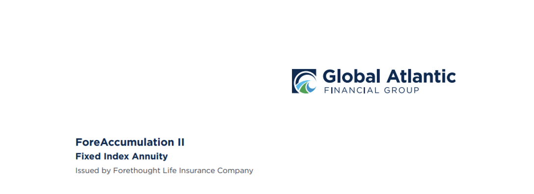 Global Atlantic ForeAccumulation II Fixed Indexed Annuity